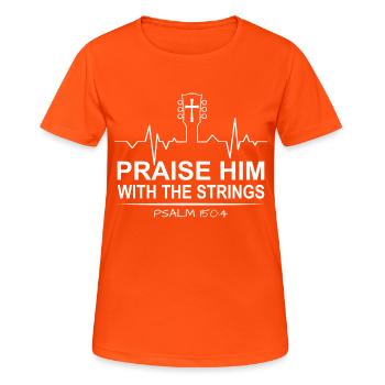 Lobe Ihn Mit Den Saiten Christliche Kirchenmusik - Frauen T-Shirt atmungsaktiv - Neonorange - Vorne - AI Model Female 172 dark (172cm)