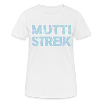 Muttistreik vs pubertierende Kinder - Frauen T-Shirt atmungsaktiv - Weiß - Vorne - AI Model Female 172 dark (172cm)