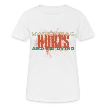 MY EVERYTHING HURTS AND I'M DYING Everything hurts - Women's Breathable T-Shirt - white - Front - AI Model Female 172 dark (172cm)