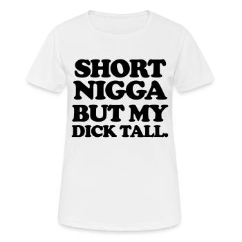 Short but my dick tall - T-shirt respirant Femme - blanc - Devant - AI Model Female 172 dark (172cm)