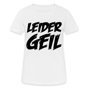 leider_geil - Frauen T-Shirt atmungsaktiv - Weiß - Vorne - AI Model Female 172 dark (172cm)