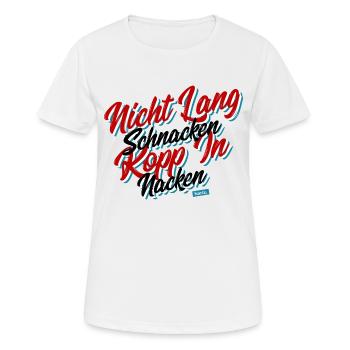Nicht Lang Schnacken Kopp In Nacken HARIZ Sprüche - Frauen T-Shirt atmungsaktiv - Weiß - Vorne - AI Model Female 172 dark (172cm)