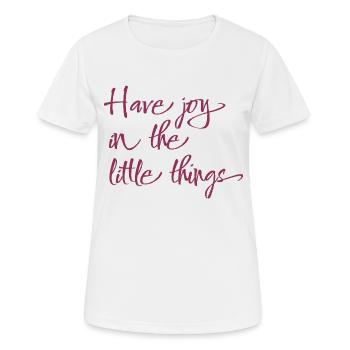 Ayez de la joie dans les petites choses que l’écriture manuscrite dit - T-shirt respirant Femme - blanc - Devant - AI Model Female 172 dark (172cm)