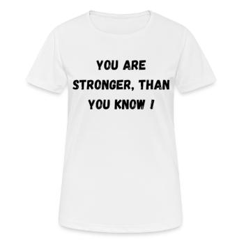 you are stronger than you know! quotation - Women's Breathable T-Shirt - white - Front - AI Model Female 172 dark (172cm)