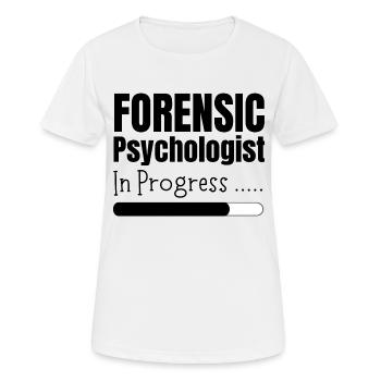 Forensic Psychologist In Progress - Women's Breathable T-Shirt - white - Front - AI Model Female 172 dark (172cm)