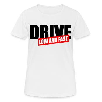 Drive Low and fast - Frauen T-Shirt atmungsaktiv - Weiß - Vorne - AI Model Female 172 dark (172cm)