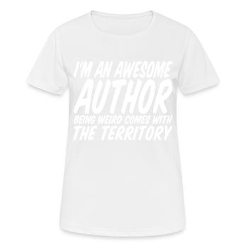 I'm An Author Being Weird Comes With Territory - Women's Breathable T-Shirt - white - Front - AI Model Female 172 dark (172cm)