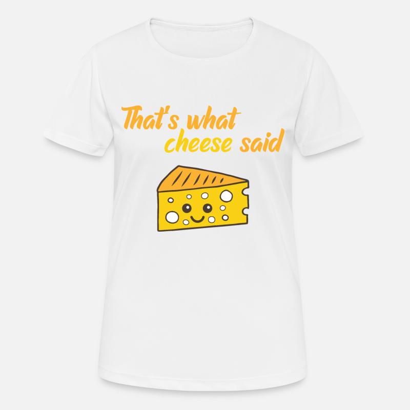 Funny That's What Cheese Said - Women's Breathable T-Shirt - white