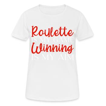Roulette Is My Game Winning Is My Aim - Frauen T-Shirt atmungsaktiv - Weiß - Vorne - AI Model Female 172 dark (172cm)