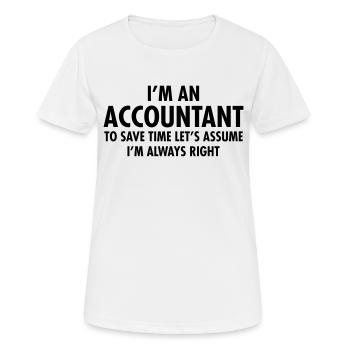 I'm An Accountant - To Save Time Let's Assume... - Women's Breathable T-Shirt - white - Front - AI Model Female 172 dark (172cm)