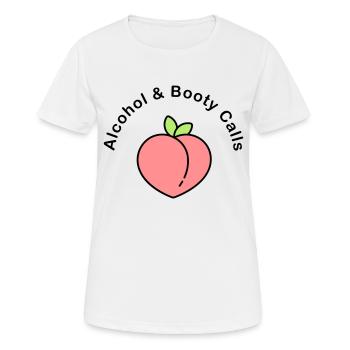 alcohol and booty calls - Frauen T-Shirt atmungsaktiv - Weiß - Vorne - AI Model Female 172 dark (172cm)