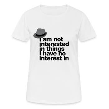 "I'm not interested in things I have no ..." - Women's Breathable T-Shirt - white - Front - AI Model Female 172 dark (172cm)
