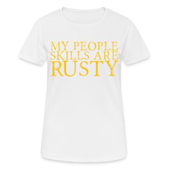 My People Skills Are Rusty 9 - Women's Breathable T-Shirt - white - Front - AI Model Female 172 dark (172cm)