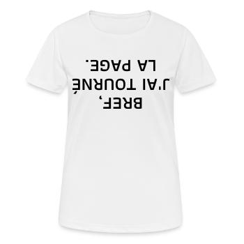 bref j'ai tourné la page à l'envers - T-shirt respirant Femme - blanc - Devant - AI Model Female 172 dark (172cm)