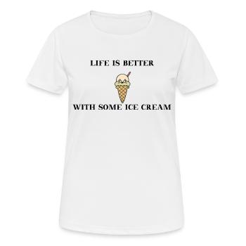 La vie est meilleure avec une idée de cadeau de crème glacée - T-shirt respirant Femme - blanc - Devant - AI Model Female 172 dark (172cm)