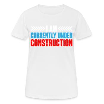 Je suis actuellement en construction 10 - T-shirt respirant Femme - blanc - Devant - AI Model Female 172 dark (172cm)
