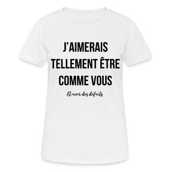 J'aimerais avoir des défauts comme vous - T-shirt respirant Femme - blanc - Devant - AI Model Female 172 dark (172cm)