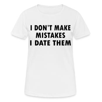 Ich mache keine Fehler, ich verabrede mich mit ihnen Ex Gf Bf Liebe - Frauen T-Shirt atmungsaktiv - Weiß - Vorne - AI Model Female 172 dark (172cm)