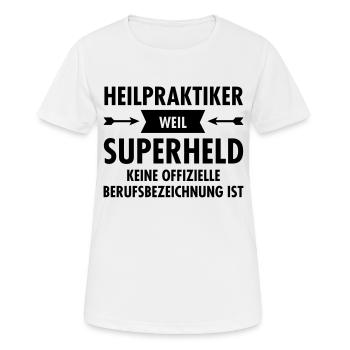 Heilpraktiker - Superheld - Frauen T-Shirt atmungsaktiv - Weiß - Vorne - AI Model Female 172 dark (172cm)