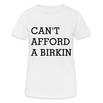Can't afford a birkin - Women's Breathable T-Shirt - white - Front - AI Model Female 172 dark (172cm)