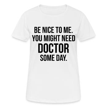 SEI NETT ZU MIR DOKTOR - Frauen T-Shirt atmungsaktiv - Weiß - Vorne - AI Model Female 172 dark (172cm)