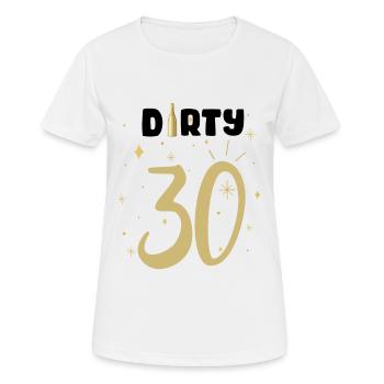 30th birthday - dirty 30th - Women's Breathable T-Shirt - white - Front - AI Model Female 172 dark (172cm)