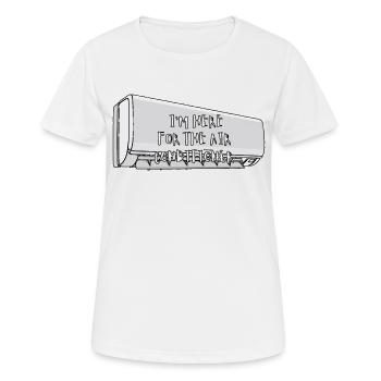 Ich bin hier wegen der Luft-Klima-Conditioner - Frauen T-Shirt atmungsaktiv - Weiß - Vorne - AI Model Female 172 dark (172cm)
