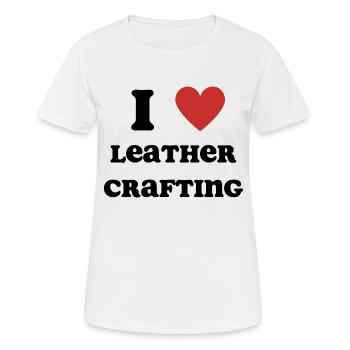 I Love Leather Crafting - Women's Breathable T-Shirt - white - Front - AI Model Female 172 dark (172cm)