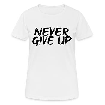 never give up - Frauen T-Shirt atmungsaktiv - Weiß - Vorne - AI Model Female 172 dark (172cm)
