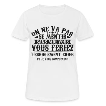 sans moi vous vous feriez chier - T-shirt respirant Femme - blanc - Devant - AI Model Female 172 dark (172cm)