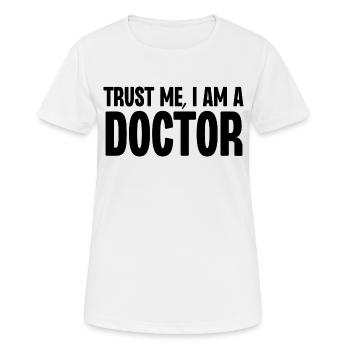 Vertrauen Sie mir, ich bin ein Arzt - Frauen T-Shirt atmungsaktiv - Weiß - Vorne - AI Model Female 172 dark (172cm)
