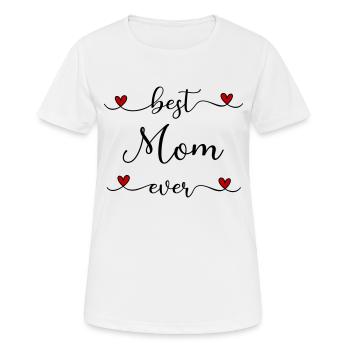 Best Mom ever - Frauen T-Shirt atmungsaktiv - Weiß - Vorne - AI Model Female 172 dark (172cm)