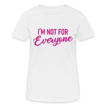 I ́m not for Everyone - Women's Breathable T-Shirt - white - Front - AI Model Female 172 dark (172cm)