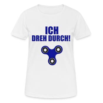 ICH DREH DURCH! - SPINNER - FIDGET TOY - SPIELZEUG - Frauen T-Shirt atmungsaktiv - Weiß - Vorne - AI Model Female 172 dark (172cm)