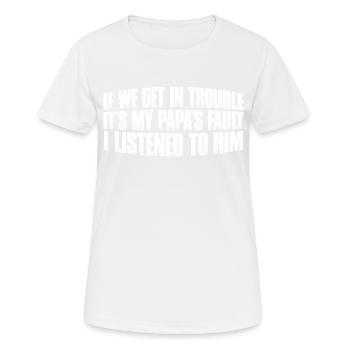 Si nous avons des ennuis, c’est la faute de mon papa 7 - T-shirt respirant Femme - blanc - Devant - AI Model Female 172 dark (172cm)
