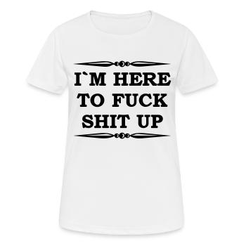 Ich bin hier, um Scheiße zu bauen - Frauen T-Shirt atmungsaktiv - Weiß - Vorne - AI Model Female 172 dark (172cm)