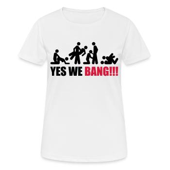 yes we bang - Frauen T-Shirt atmungsaktiv - Weiß - Vorne - AI Model Female 172 dark (172cm)