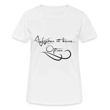 Nicht Aufgeben - Frauen T-Shirt atmungsaktiv - Weiß - Vorne - AI Model Female 172 dark (172cm)