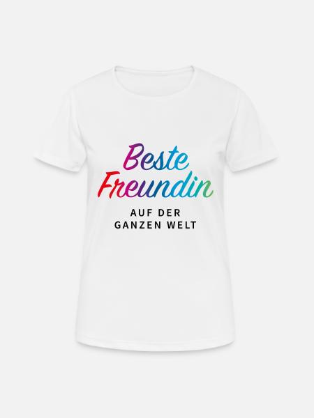 beste Freundin auf der ganzen Welt - Frauen T-Shirt atmungsaktiv - Weiß