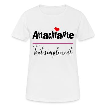 attachiante tout simplement - T-shirt respirant Femme - blanc - Devant - AI Model Female 172 dark (172cm)