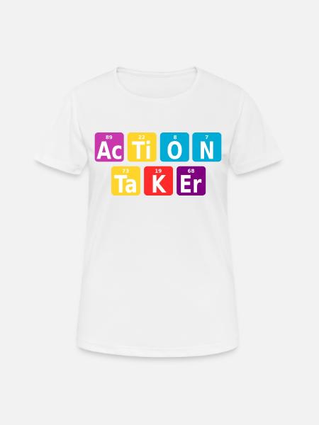 Action taker - Frauen T-Shirt atmungsaktiv - Weiß