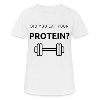 Did you eat your Protein? - Frauen T-Shirt atmungsaktiv - Weiß - Vorne - AI Model Female 172 dark (172cm)
