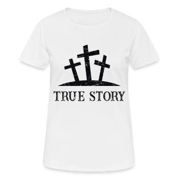 True Story - Women's Breathable T-Shirt - white - Front - AI Model Female 172 dark (172cm)