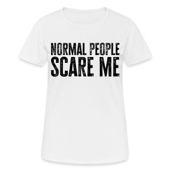 Normale Menschen machen mir Angst - Psych Design - Frauen T-Shirt atmungsaktiv - Weiß - Vorne - AI Model Female 172 dark (172cm)