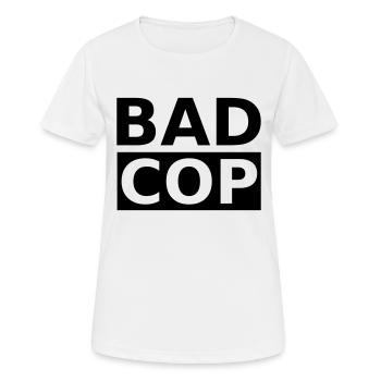 Bad Cop, Böser Cop - Frauen T-Shirt atmungsaktiv - Weiß - Vorne - AI Model Female 172 dark (172cm)