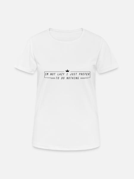 Laziness lazy prefer fun saying funny slogan - Women's Breathable T-Shirt - white