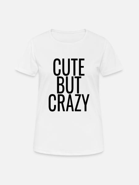 Spruch Sprüche - Frauen T-Shirt atmungsaktiv - Weiß