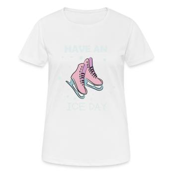 Skates - Have an ice day - Women's Breathable T-Shirt - white - Front - AI Model Female 172 dark (172cm)