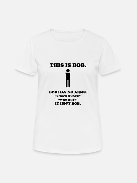 bob Lustige T-Shirts - Frauen T-Shirt atmungsaktiv - Weiß
