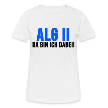 Arbeitslos Shirt Hartz 4 Arbeitslosigkeit Geschenk - Frauen T-Shirt atmungsaktiv - Weiß - Vorne - AI Model Female 172 dark (172cm)
